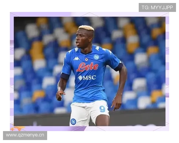 奥斯梅恩是否依赖体系？战术角色与自主进攻能力解析